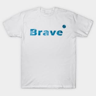 brave T-Shirt